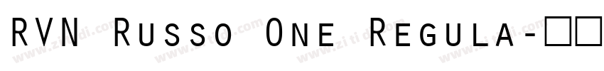 RVN Russo One Regula字体转换 RVN Russo One Regula字体转换
